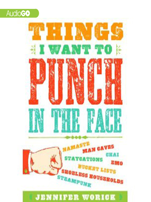 Title details for Things I Want to Punch in the Face by Jennifer Worick - Wait list